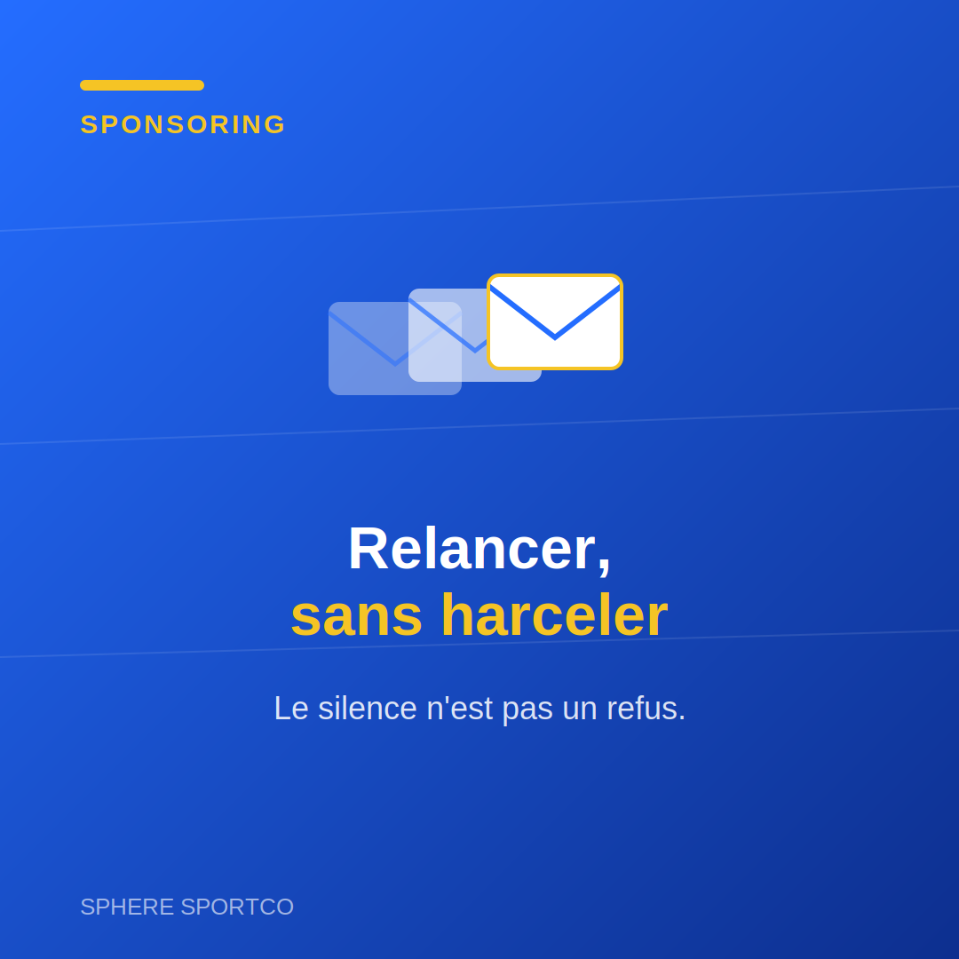 Relancer sans harceler : l'art de la relance qui décroche une réponse